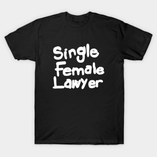 Single Female Lawyer-White T-Shirt